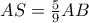 AS = \frac{5}{9}AB