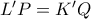 L'P=K'Q