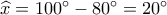 \widehat x = 100^\circ  - 80^\circ  = 20^\circ
