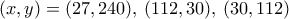 (x,y) = (27, 240), \, (112, 30), \,(30, 112) (x,y) = (27, 240), \, (112, 30), \,(30, 112)