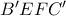 B^{\prime}EFC^{\prime}