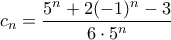 \displaystyle{ c_n = \frac{5^n + 2(-1)^n - 3}{6 \cdot 5^n}}