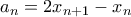a_n=2x_{n+1}-x_n
