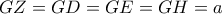 GZ=GD=GE=GH=a