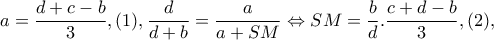 a=\dfrac{d+c-b}{3},(1), \dfrac{d}{d+b}=\dfrac{a}{a+SM}\Leftrightarrow SM=\dfrac{b}{d}.\dfrac{c+d-b}{3},(2),