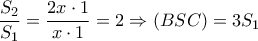 \displaystyle{\frac{{{S_2}}}{{{S_1}}} = \frac{{2x \cdot 1}}{{x \cdot 1}} = 2 \Rightarrow \left( {BSC} \right) = 3{S_1}}