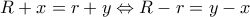 R + x = r + y \Leftrightarrow R - r = y - x