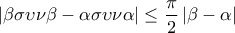 \displaystyle \left | \beta \sigma \upsilon \nu \beta -\alpha \sigma\upsilon \nu \alpha   \right |\leq \frac{\pi }{2}\left | \beta -\alpha  \right |