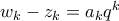 w_k - z_k = a_k q^k
