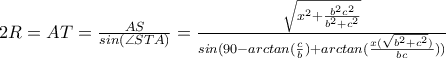 2R=AT=\frac{AS}{sin(\angle STA)}=\frac{\sqrt{x^2+\frac{b^2c^2}{b^2+c^2}}}{sin(90-arctan(\frac{c}{b})+arctan(\frac{x(\sqrt{b^2+c^2})}{bc}))}