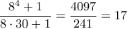 \dfrac{8^4 +1}{8\cdot  30+1}= \dfrac{4097}{241}=17