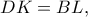DK = BL,