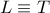 L \equiv T