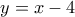 y=x-4