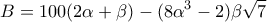 \displaystyle{B = 100(2\alpha  + \beta)-(8\alpha  ^3 - 2) \beta \sqrt{7}}