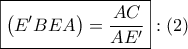 \boxed{\left( {E'BEA} \right) = \dfrac{{AC}}{{AE'}}}:\left( 2 \right) \boxed{\left( {E'BEA} \right) = \dfrac{{AC}}{{AE'}}}:\left( 2 \right)