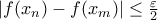 |f(x_n)-f(x_m)|\leq \frac{\varepsilon}{2}