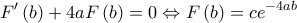 \displaystyle F'\left(b \right)+4aF\left(b \right)=0\Leftrightarrow F\left(b \right)=ce^{-4ab}