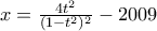 x = \frac {4t^2}{(1-t^2)^2} - 2009
