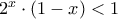 2^{x}\cdot(1-x)<1