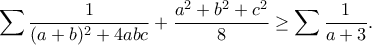 \displaystyle{\sum \frac{1}{(a+b)^2+4abc}+\frac{a^2+b^2+c^2}{8}\geq \sum \frac{1}{a+3}.}