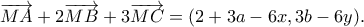 \displaystyle{\overrightarrow{MA}+2\overrightarrow{MB}+3\overrightarrow{MC}=(2+3a-6x,3b-6y).}