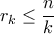 \displaystyle{r_k \leq \frac{n}{k}}