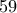 \displaystyle{{\mkern 1mu} {\mkern 1mu} {\mkern 1mu} 59{\mkern 1mu} {\mkern 1mu} }