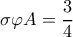 \sigma \varphi A= \dfrac{3}{4}