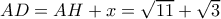 AD=AH+x=\sqrt{11}+\sqrt{3}