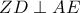 ZD\perp AE