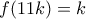 f(11k)=k