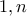 1,n