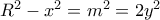 R^2-x^2=m^2=2y^2