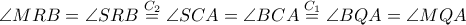 \angle MRB=\angle SRB\overset{C_2}{=}\angle SCA=\angle BCA\overset{C_1}{=}\angle BQA=\angle MQA