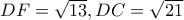 DF=\sqrt{13} , DC=\sqrt{21}
