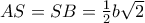 AS = SB=\frac {1}{2}b \sqrt 2