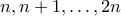 n,n+ 1,\ldots ,2n 