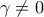 \displaystyle \gamma \neq 0