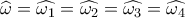 \widehat \omega  = \widehat {{\omega _1}} = \widehat {{\omega _2}} = \widehat {{\omega _3}} = \widehat {{\omega _4}}
