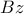 Bz