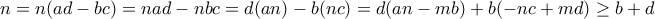 n=n(ad-bc)=nad-nbc=d(an)-b(nc)=d(an-mb)+b(-nc+md)\geq b+d