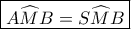 \boxed{A\widehat MB=S\widehat MB}