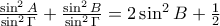 \frac{\sin^{2}{A}}{\sin^{2}{\Gamma}}+\frac{\sin^{2}{B}}{\sin ^{2}{\Gamma}}=2\sin ^{2}{B}+\frac{1}{2}