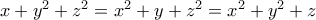 x+y^2+z^2=x^2+y+z^2=x^2+y^2+z