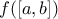 f([a,b])