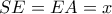 SE = EA = x