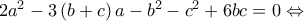 2{a^2} - 3\left( {b + c} \right)a - {b^2} - {c^2} + 6bc = 0 \Leftrightarrow