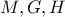 M,G,H