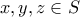 x, y, z \in S